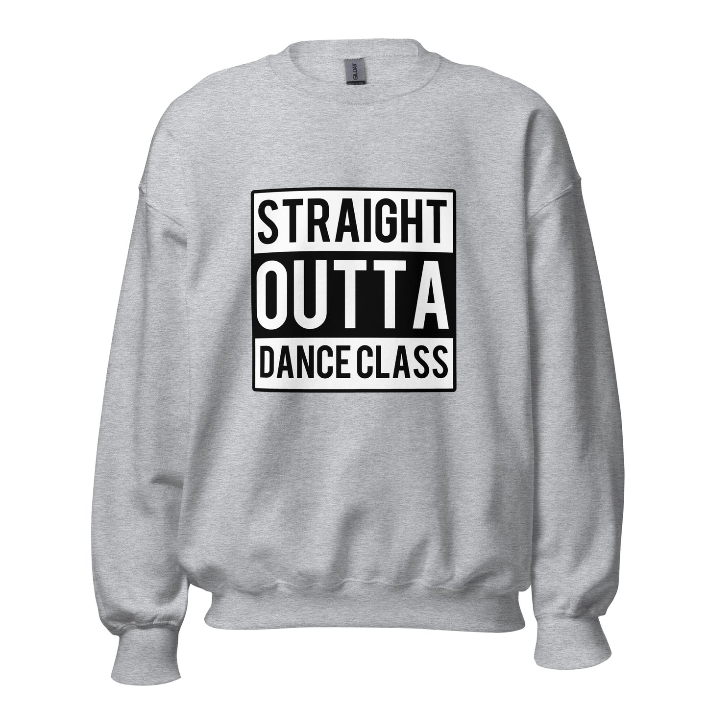 Straight Outta Dance Class Sweatshirt - SD-style-shop