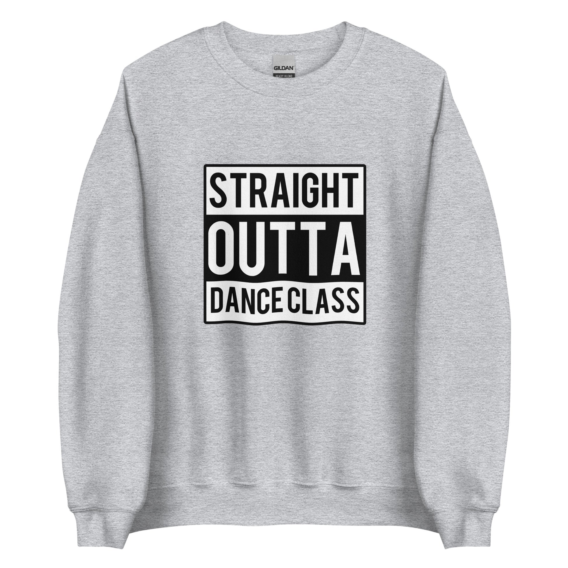 Straight Outta Dance Class Sweatshirt - SD-style-shop