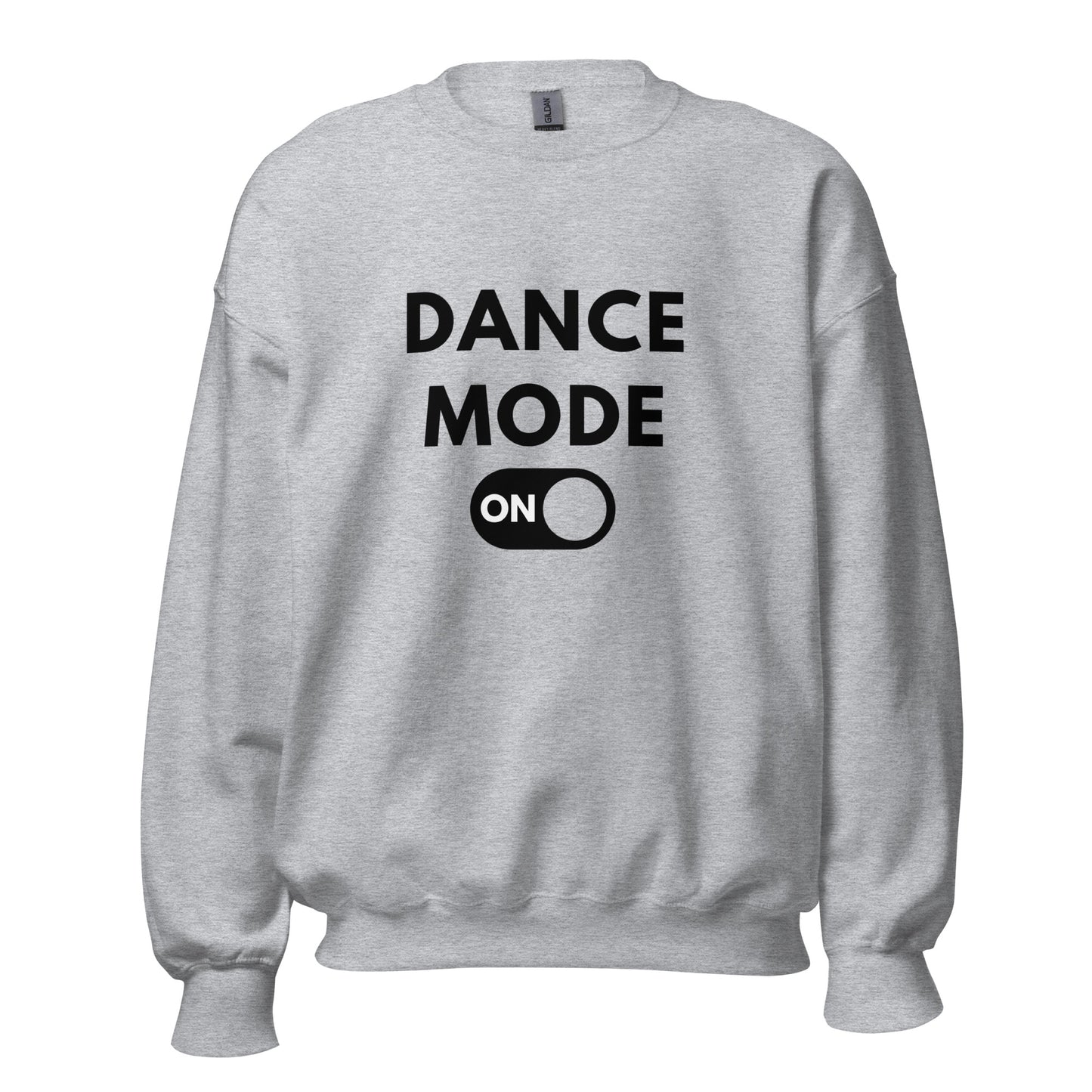 Dance Mode On Sweatshirt - SD-style-shop