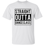 Straight Outta Dance Class T-Shirt - SD-style-shop