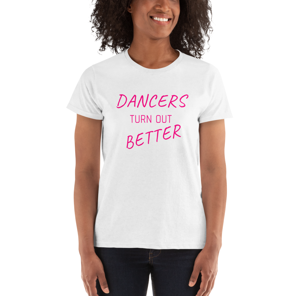 Dancers Turn Out Better T-shirt - SD-style-shop