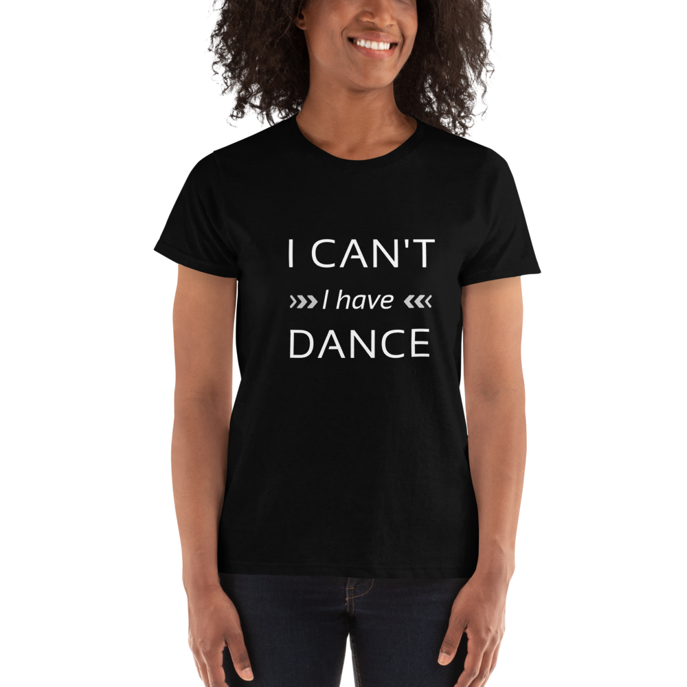 I can't I have Dance black T-shirt - SD-style-shop